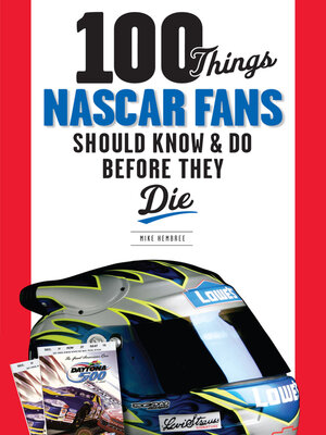 cover image of 100 Things NASCAR Fans Should Know & Do Before They Die